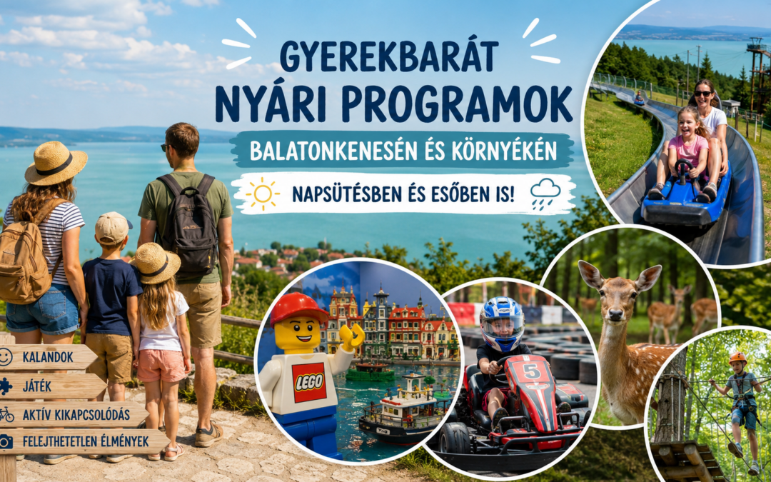 Gyerekbarát nyári programok Balatonkenesén és környékén